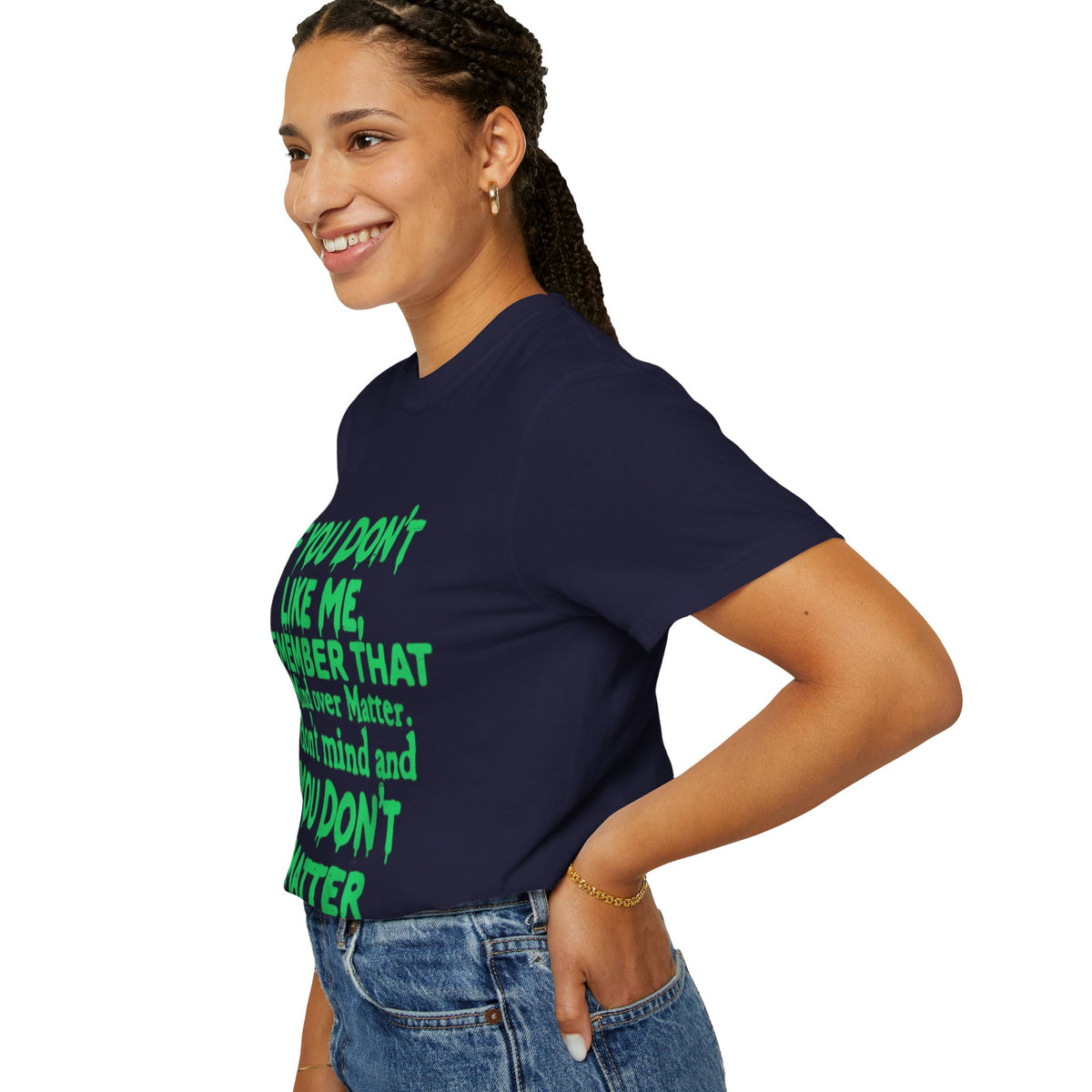 If You Don't Like Me Mind Over Matter Comfort Colors Tee