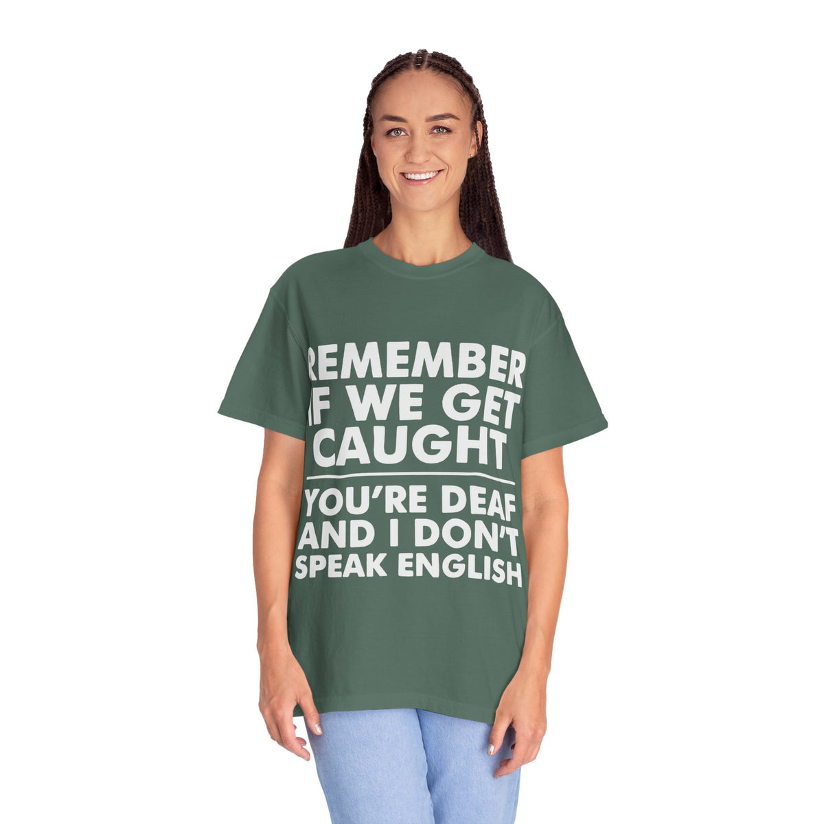 If We Get Caught Funny Quote Comfort Colors T-Shirt