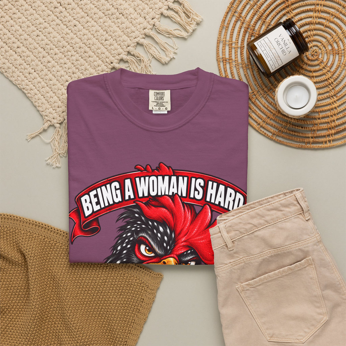 Being a Woman Is Hard Funny Comfort Colors T-Shirt