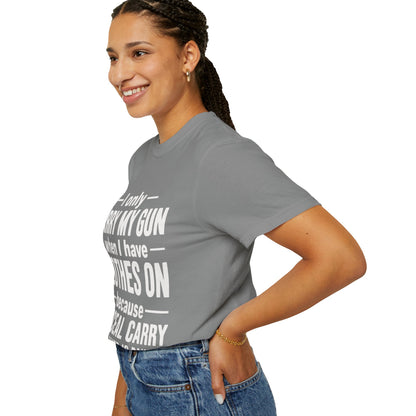 I Only Carry My Gun With Clothes On Comfort Colors Tee