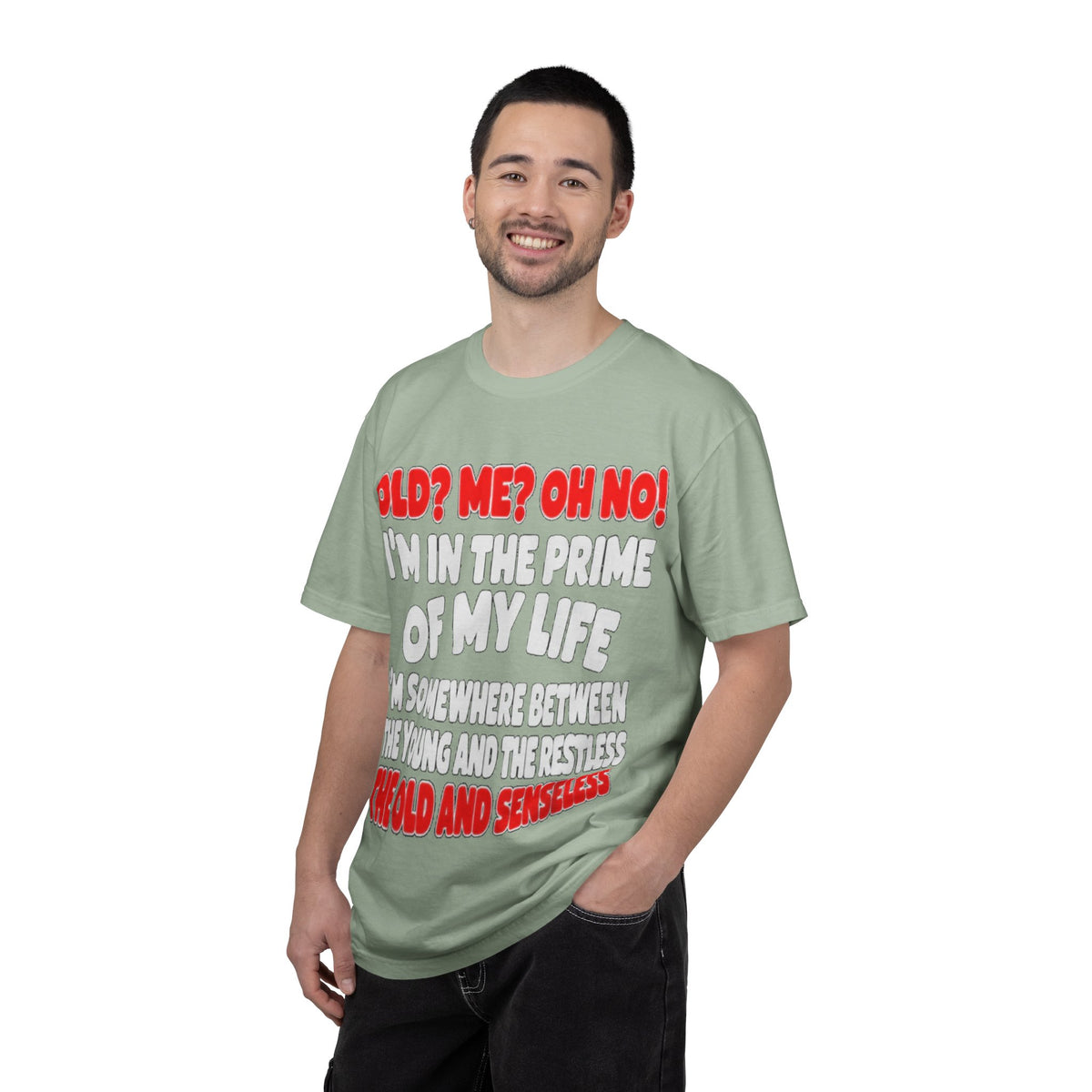 Old? Me? Oh No! Prime of My Life Comfort Colors Tee