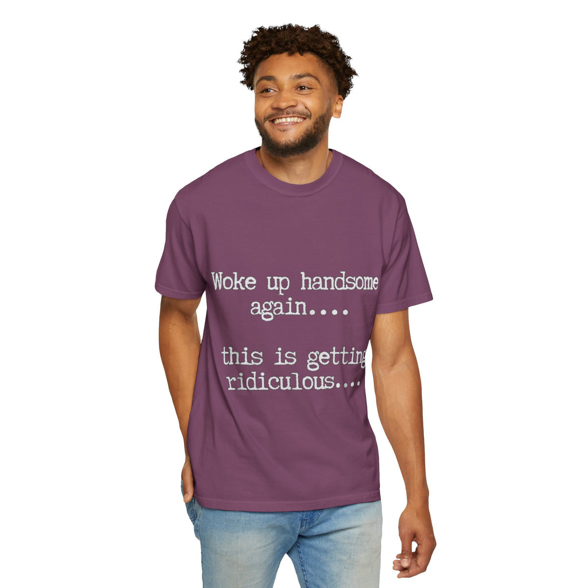 Woke Up Handsome Again Funny Comfort Colors T-Shirt