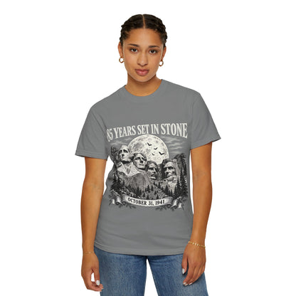 85 Years Set in Stone Mount Rushmore Comfort Colors Tee