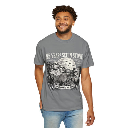85 Years Set in Stone Mount Rushmore Comfort Colors Tee