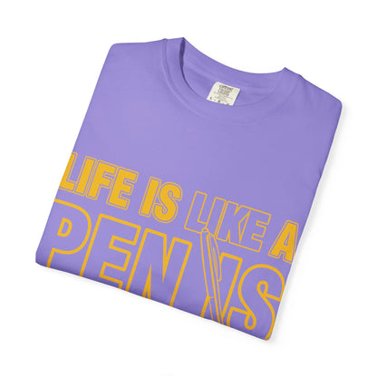 Life Is Like a Penis Adult Humor Comfort Colors T-Shirt