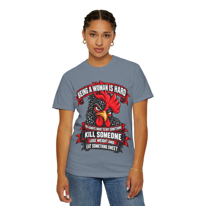 Being a Woman Is Hard Funny Comfort Colors T-Shirt