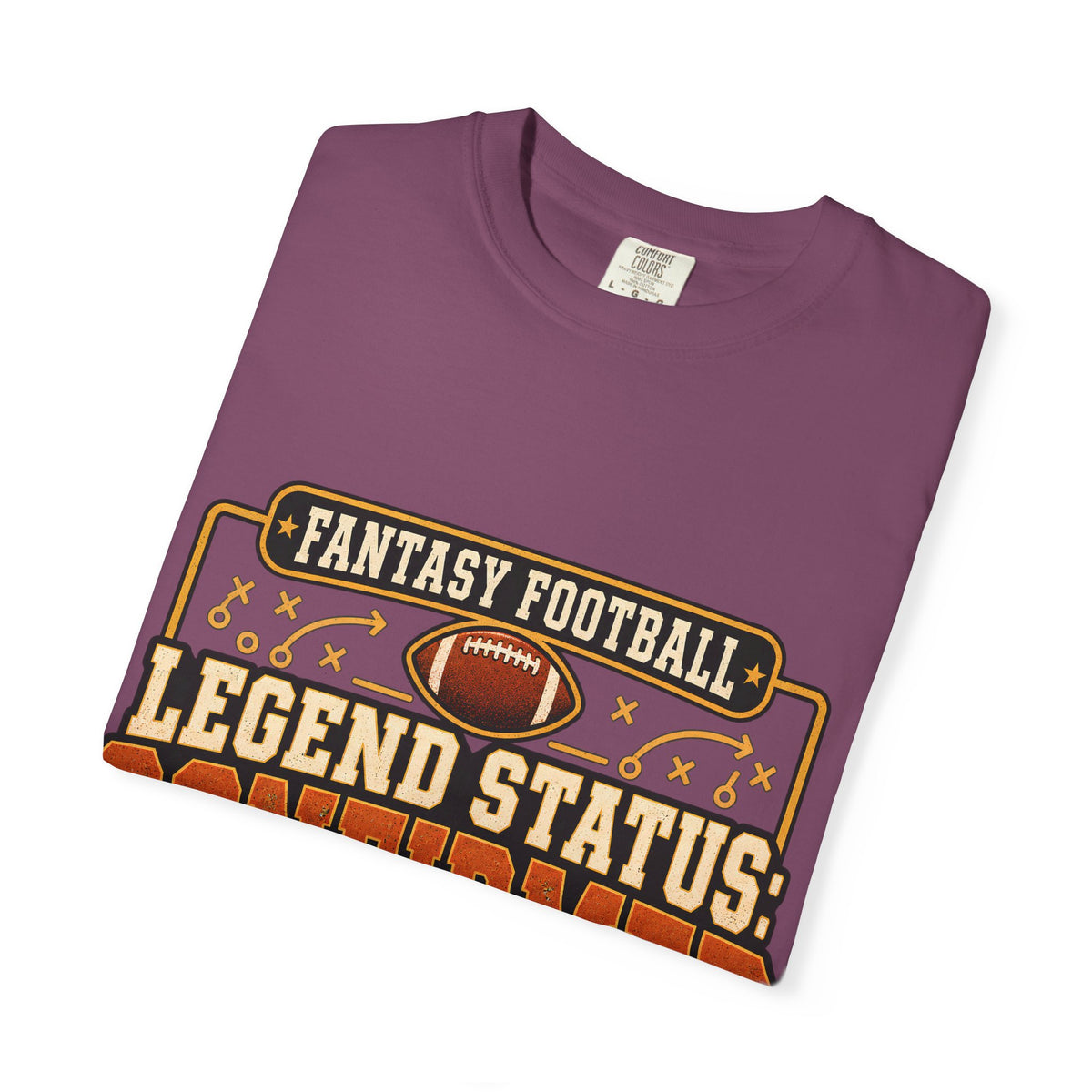 Fantasy Football Legend Status Confirmed Comfort Colors Tee