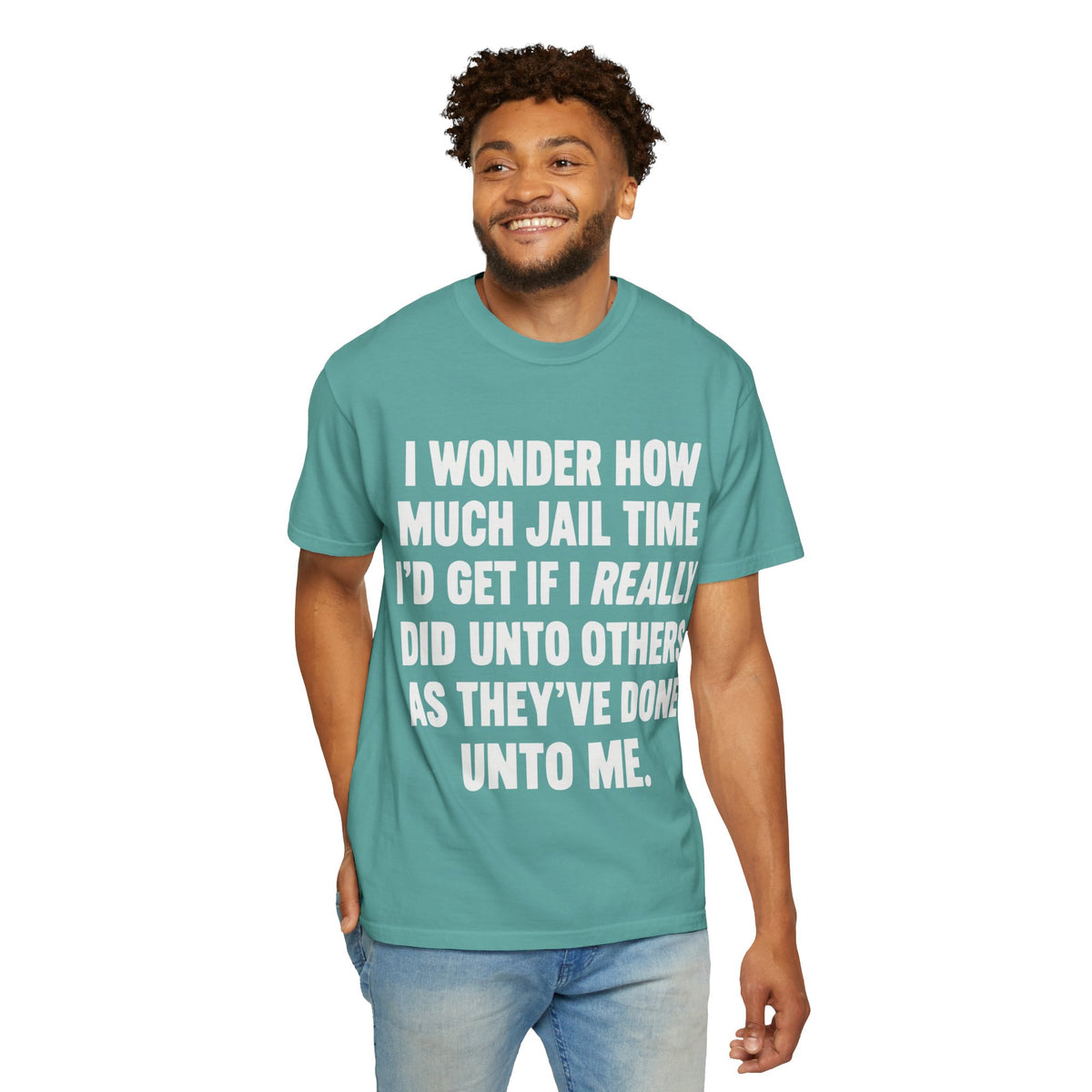 Do Unto Others Jail Time Humor Comfort Colors T-Shirt