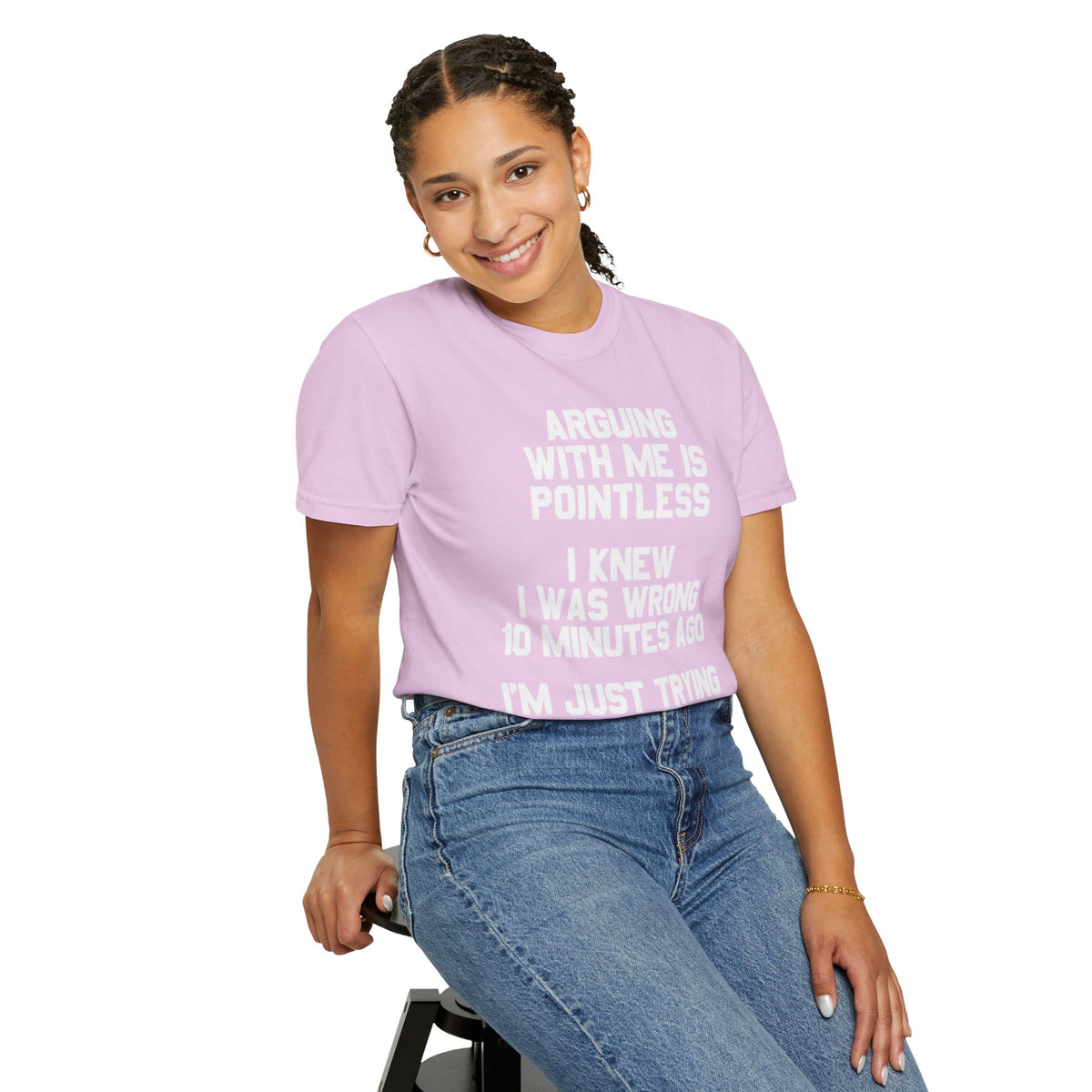 Arguing With Me Is Pointless Funny Comfort Colors Tee