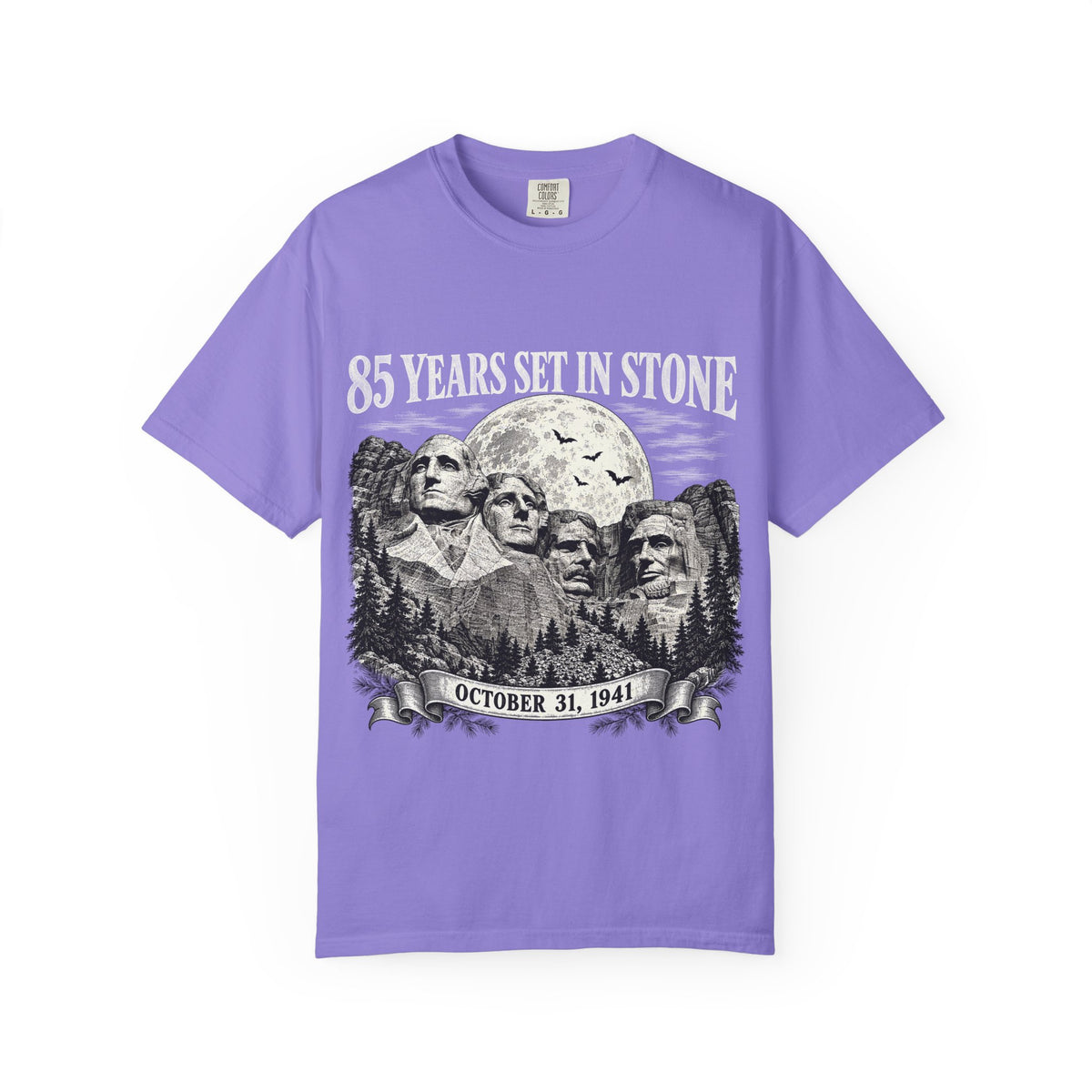 85 Years Set in Stone Mount Rushmore Comfort Colors Tee