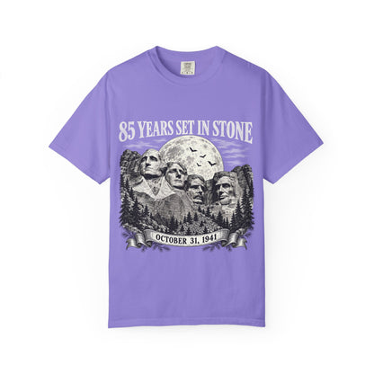 85 Years Set in Stone Mount Rushmore Comfort Colors Tee