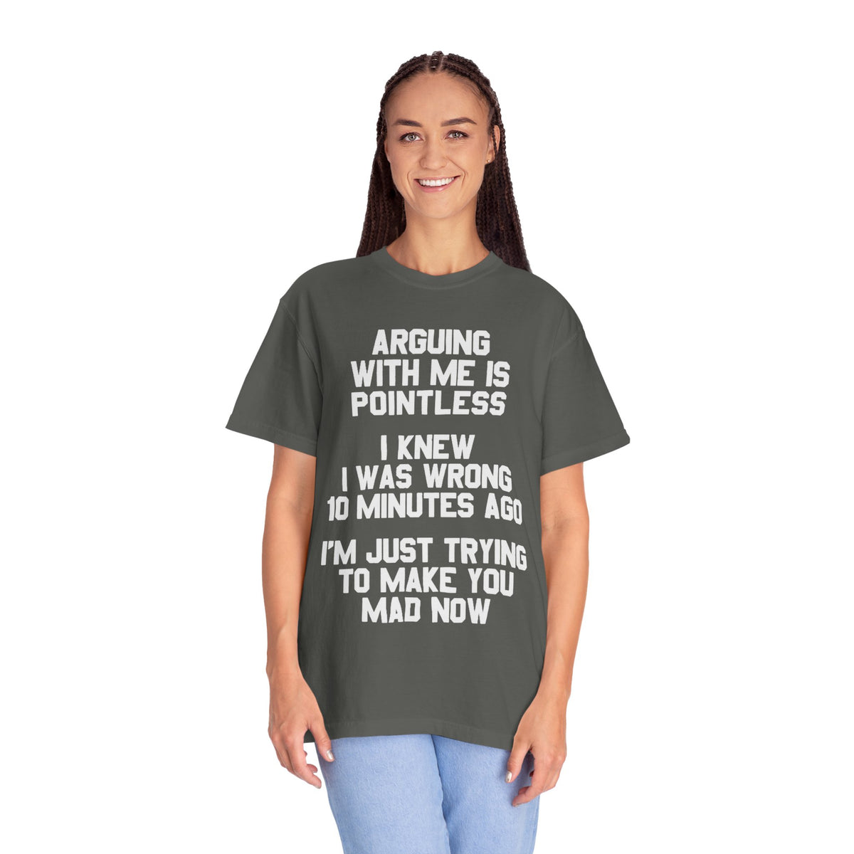 Arguing With Me Is Pointless Funny Comfort Colors Tee