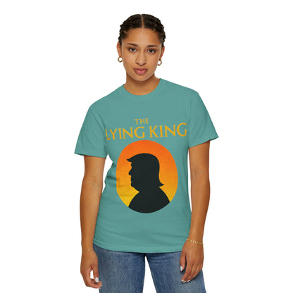 The Lying King Political Satire Comfort Colors T-Shirt