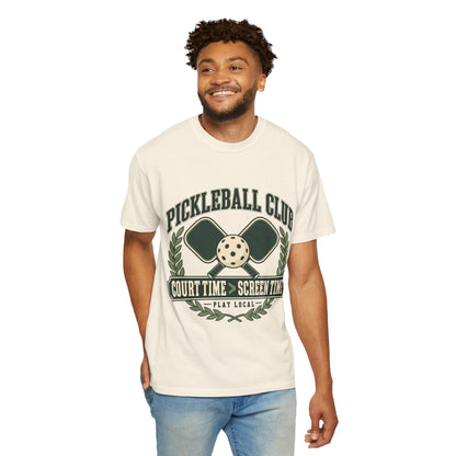 Pickleball Club Court Time Over Screen Time Comfort Colors Tee