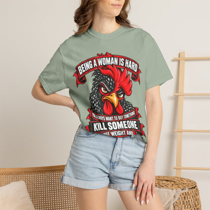 Being a Woman Is Hard Funny Comfort Colors T-Shirt