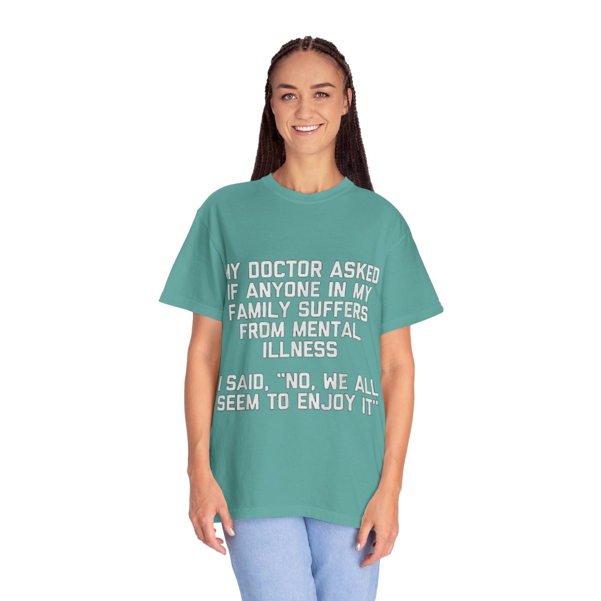 My Doctor Asked Mental Illness Humor Comfort Colors Tee