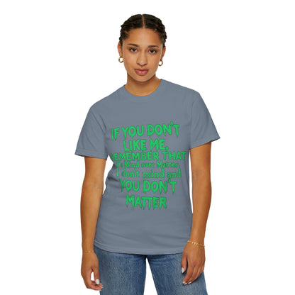 If You Don't Like Me Mind Over Matter Comfort Colors Tee