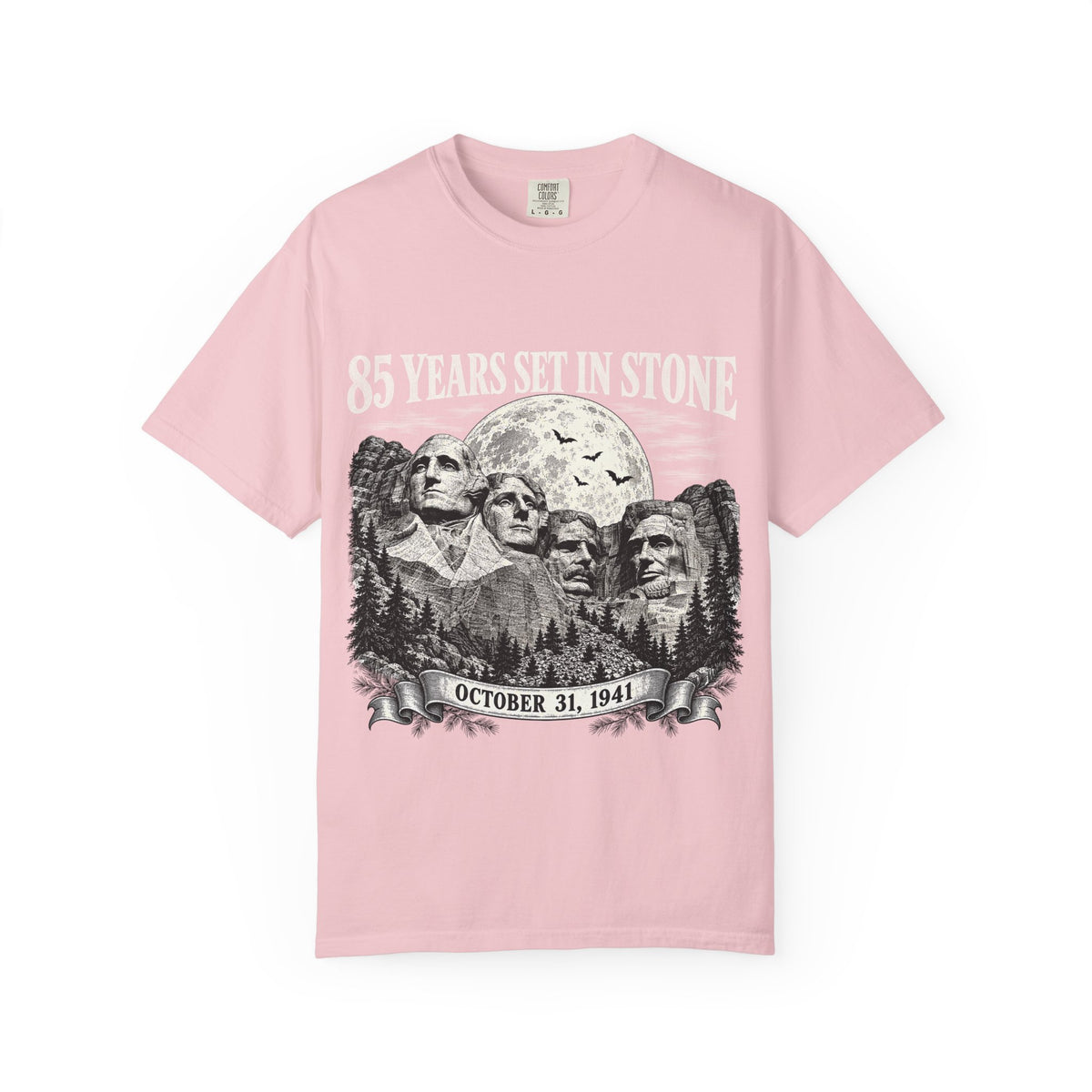 85 Years Set in Stone Mount Rushmore Comfort Colors Tee