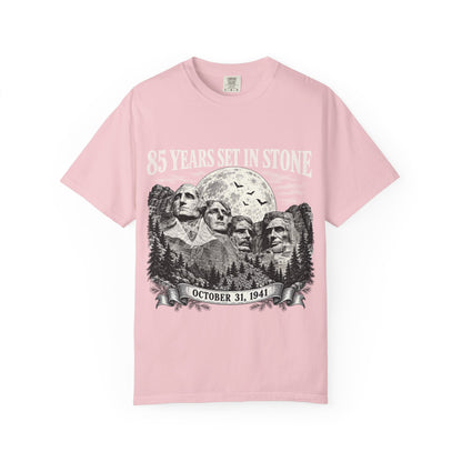 85 Years Set in Stone Mount Rushmore Comfort Colors Tee