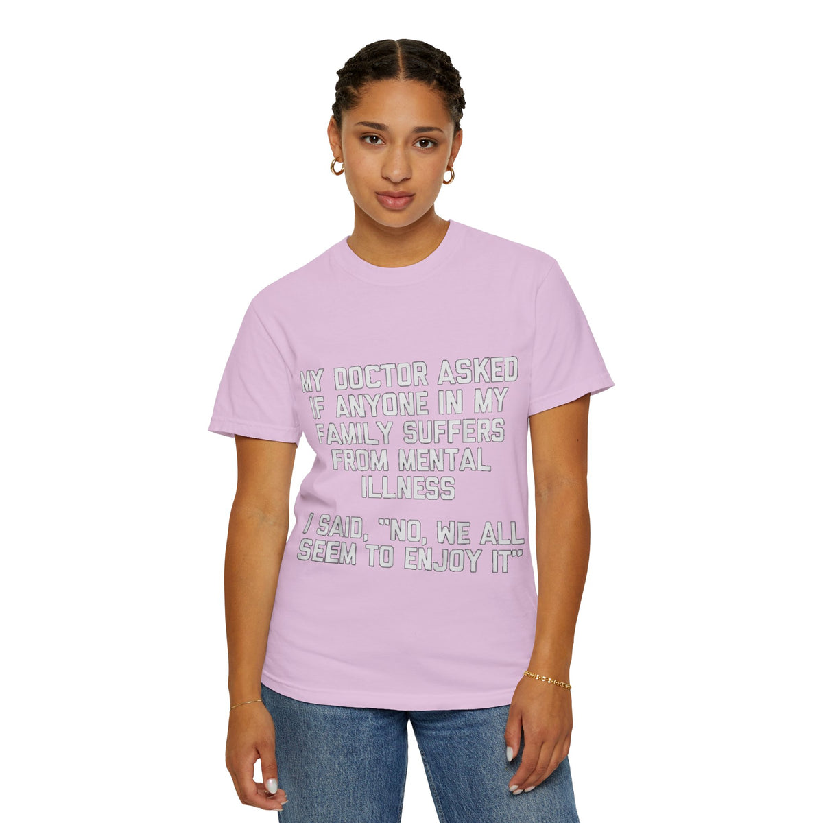 My Doctor Asked Mental Illness Humor Comfort Colors Tee