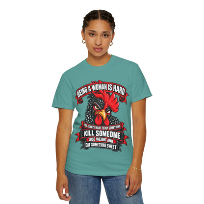 Being a Woman Is Hard Funny Comfort Colors T-Shirt
