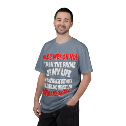 Old? Me? Oh No! Prime of My Life Comfort Colors Tee