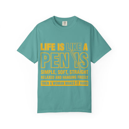 Life Is Like a Penis Adult Humor Comfort Colors T-Shirt