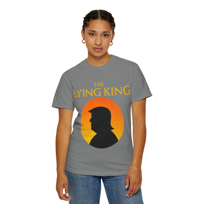The Lying King Political Satire Comfort Colors T-Shirt