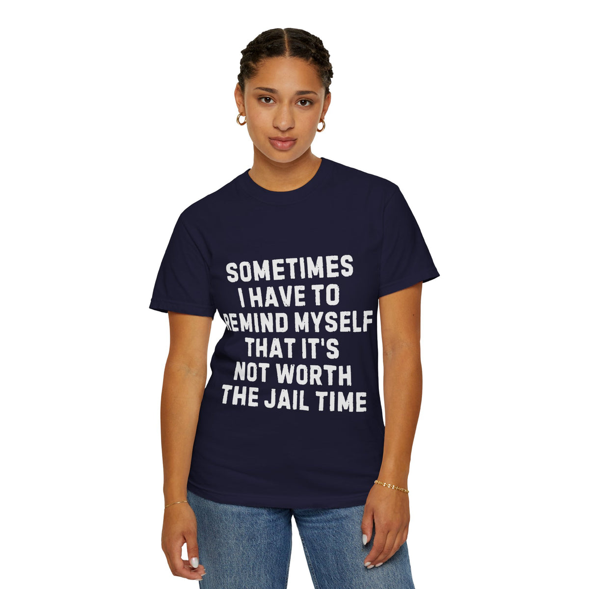 Not Worth the Jail Time Funny Comfort Colors T-Shirt