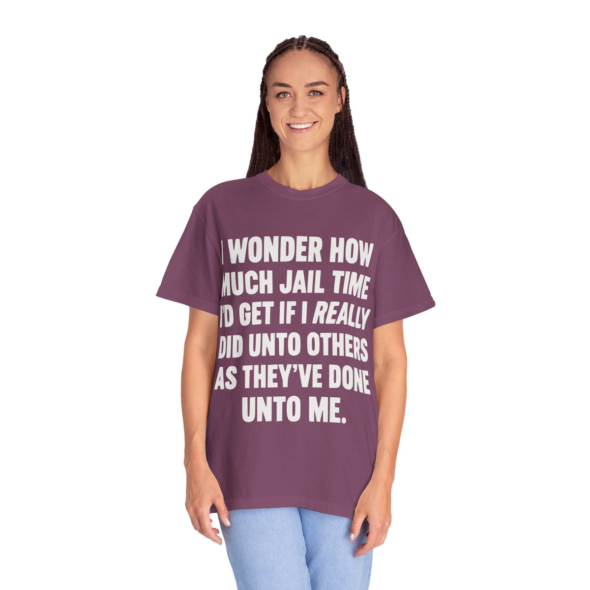 Do Unto Others Jail Time Humor Comfort Colors T-Shirt