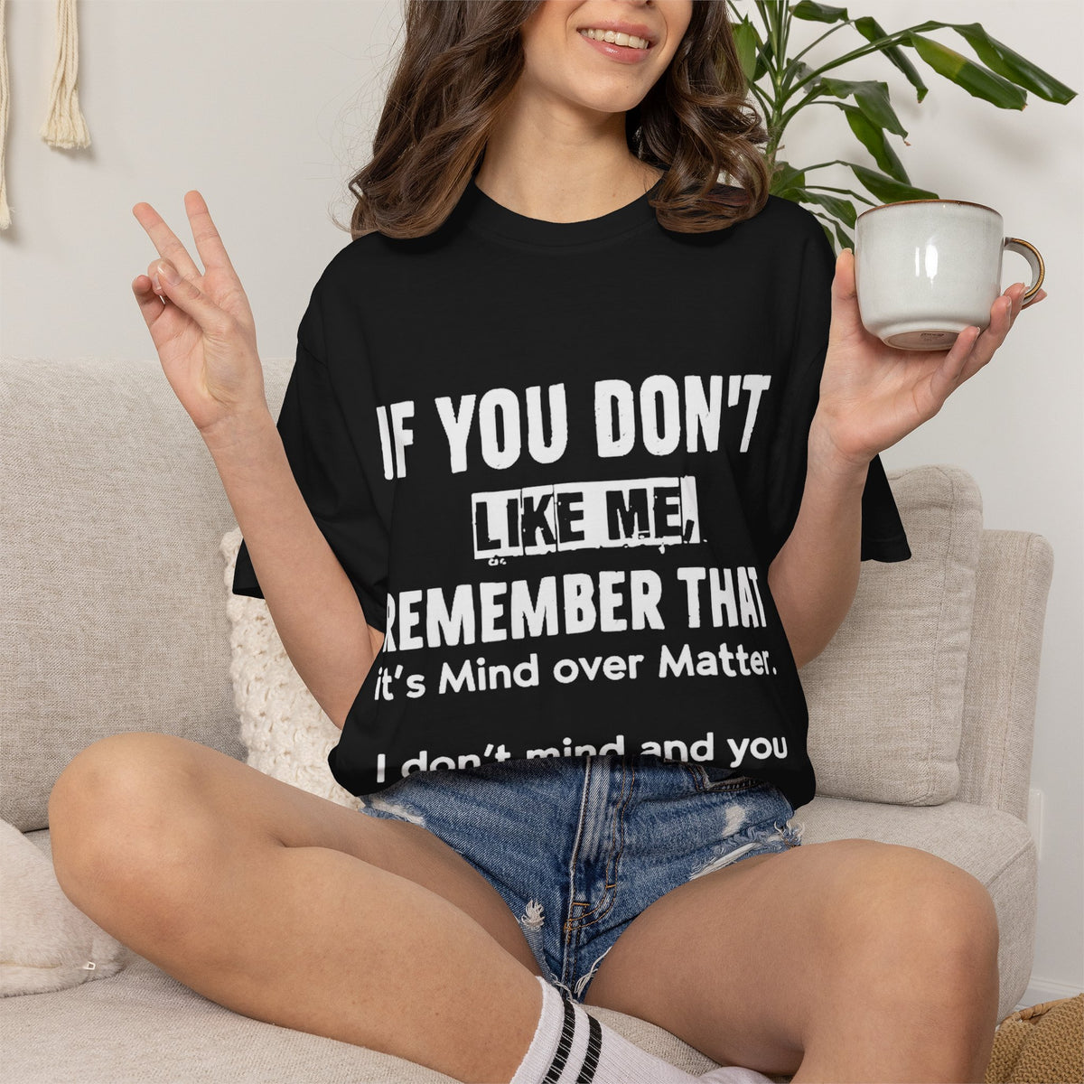 If You Don't Like Me Mind Over Matter Comfort Colors Tee
