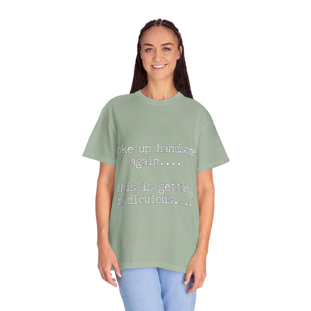 Woke Up Handsome Again Funny Comfort Colors T-Shirt