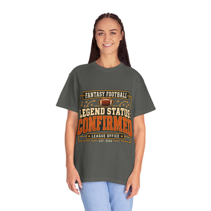Fantasy Football Legend Status Confirmed Comfort Colors Tee