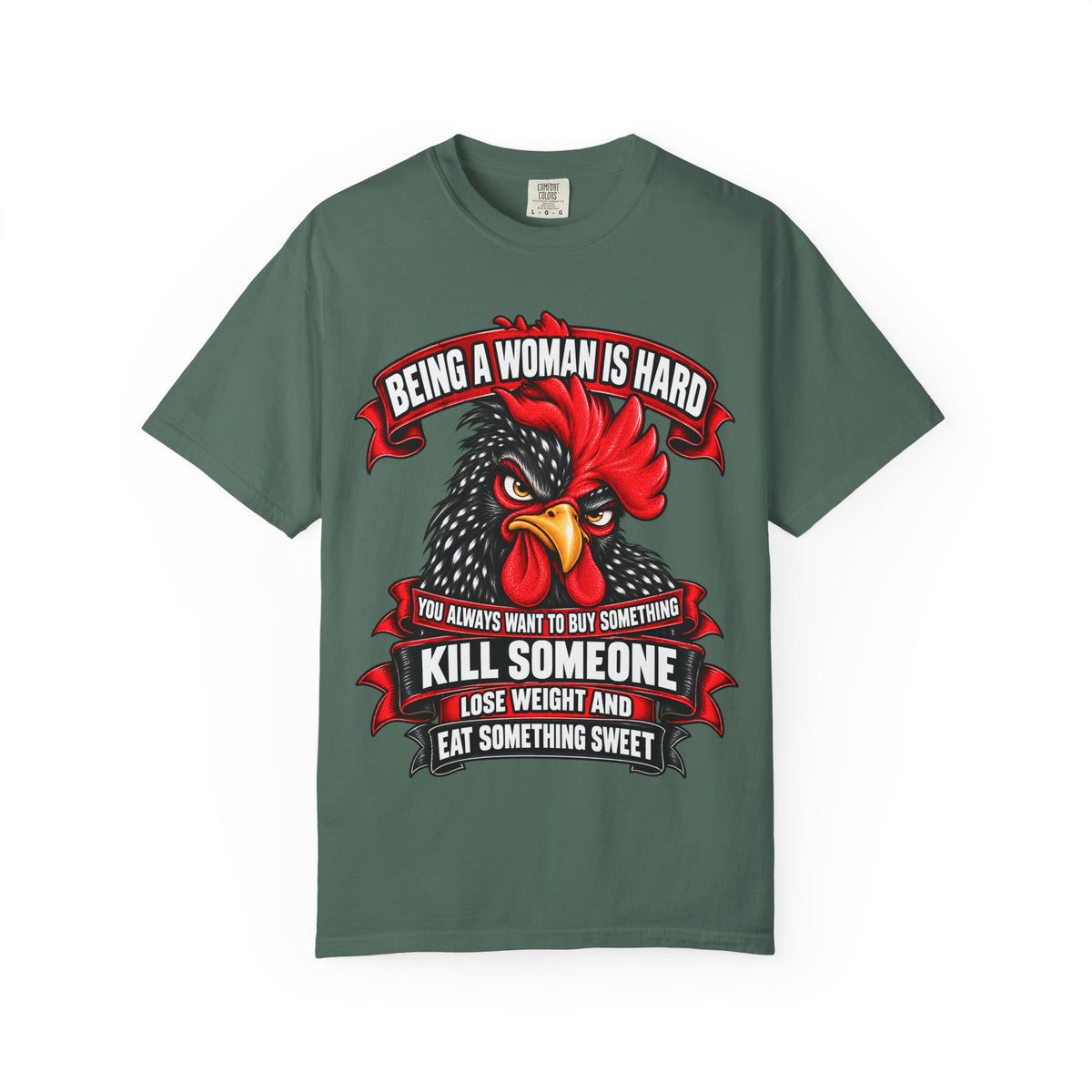 Being a Woman Is Hard Funny Comfort Colors T-Shirt