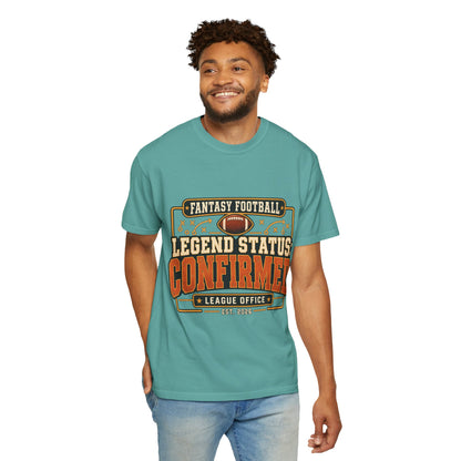 Fantasy Football Legend Status Confirmed Comfort Colors Tee