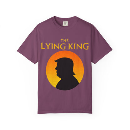 The Lying King Political Satire Comfort Colors T-Shirt