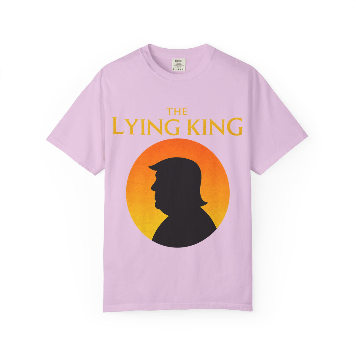 The Lying King Political Satire Comfort Colors T-Shirt
