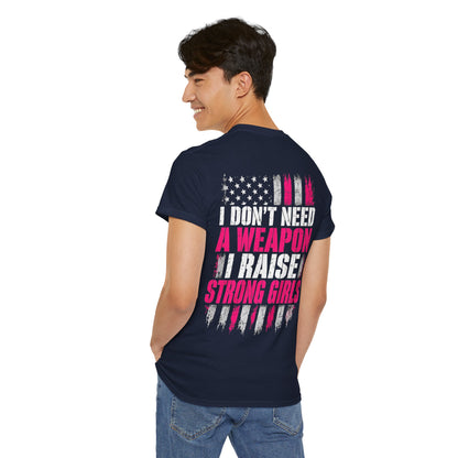Girl Dad I Raise Strong Girls Graphic Tee