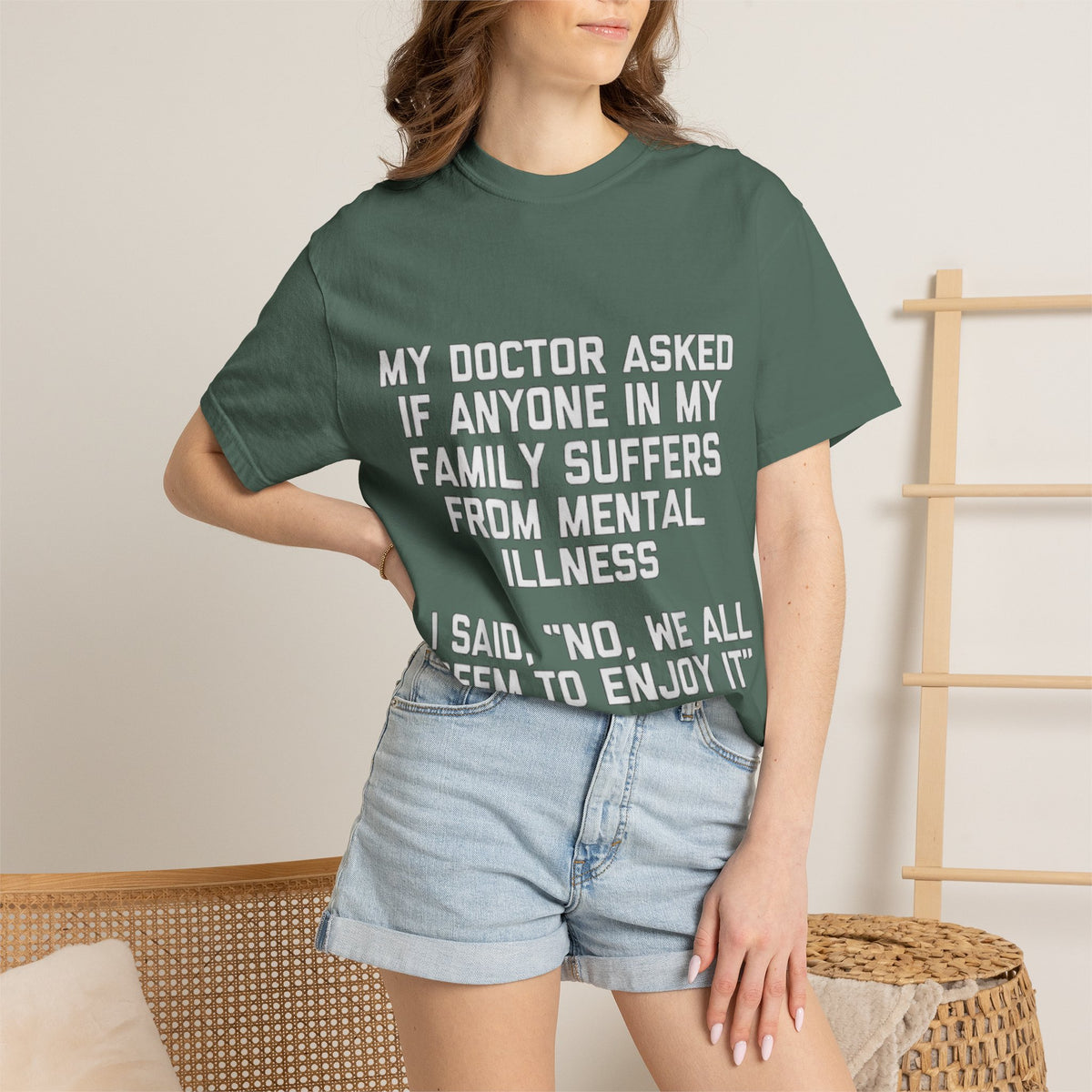 My Doctor Asked Mental Illness Humor Comfort Colors Tee