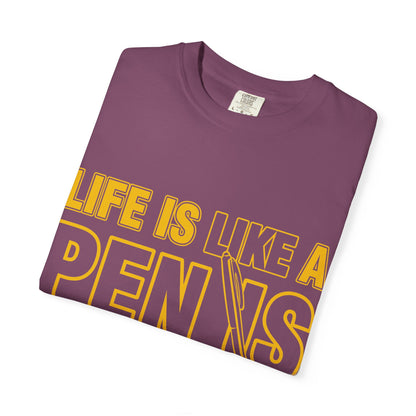 Life Is Like a Penis Adult Humor Comfort Colors T-Shirt