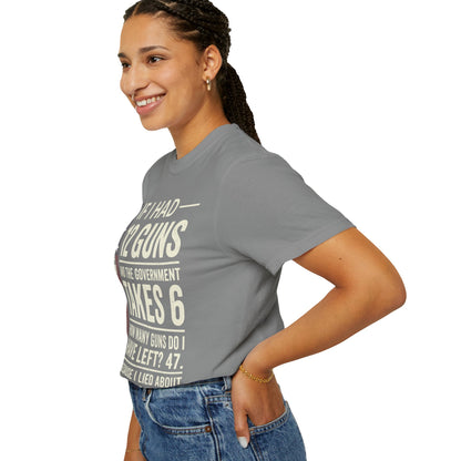 If I Had 12 Guns Funny Gun Math Comfort Colors T-Shirt