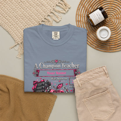 Personalized Champion Teacher October Birthday Comfort Colors Tee