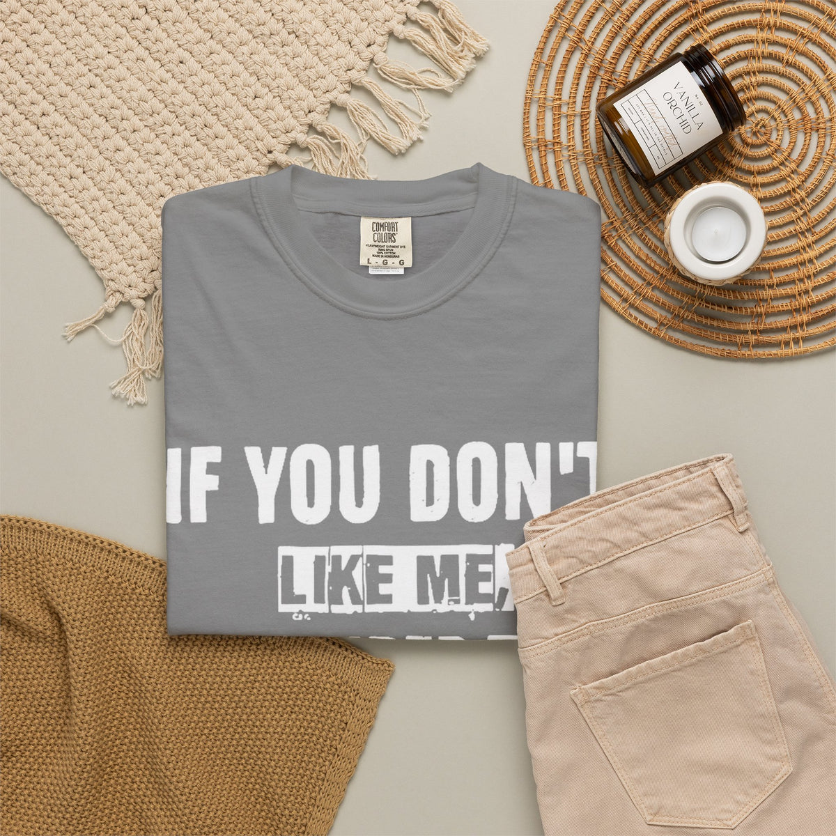 If You Don't Like Me Mind Over Matter Comfort Colors Tee