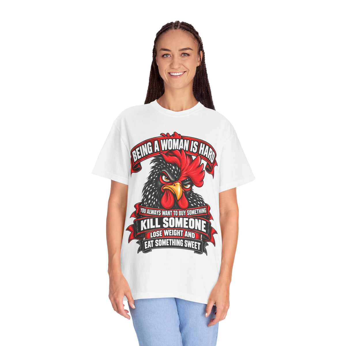 Being a Woman Is Hard Funny Comfort Colors T-Shirt
