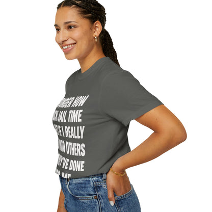 Do Unto Others Jail Time Humor Comfort Colors T-Shirt