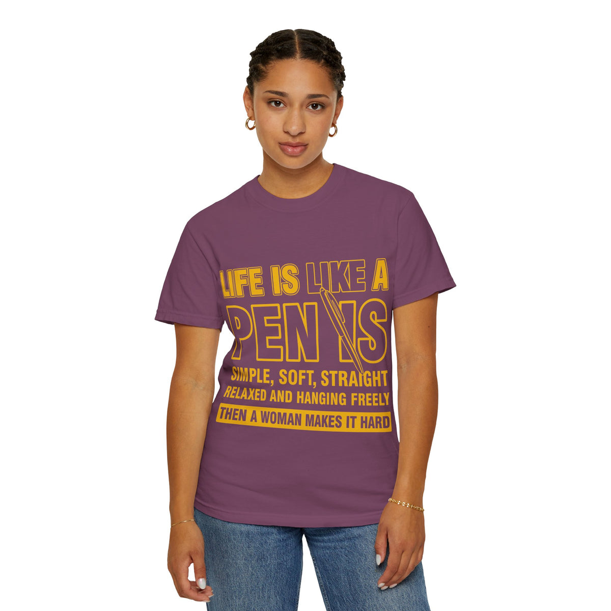 Life Is Like a Penis Adult Humor Comfort Colors T-Shirt