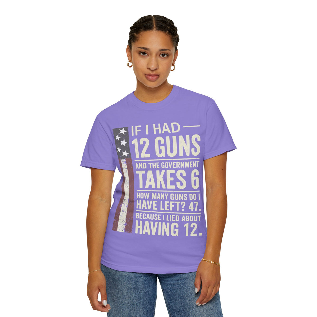 If I Had 12 Guns Funny Gun Math Comfort Colors T-Shirt