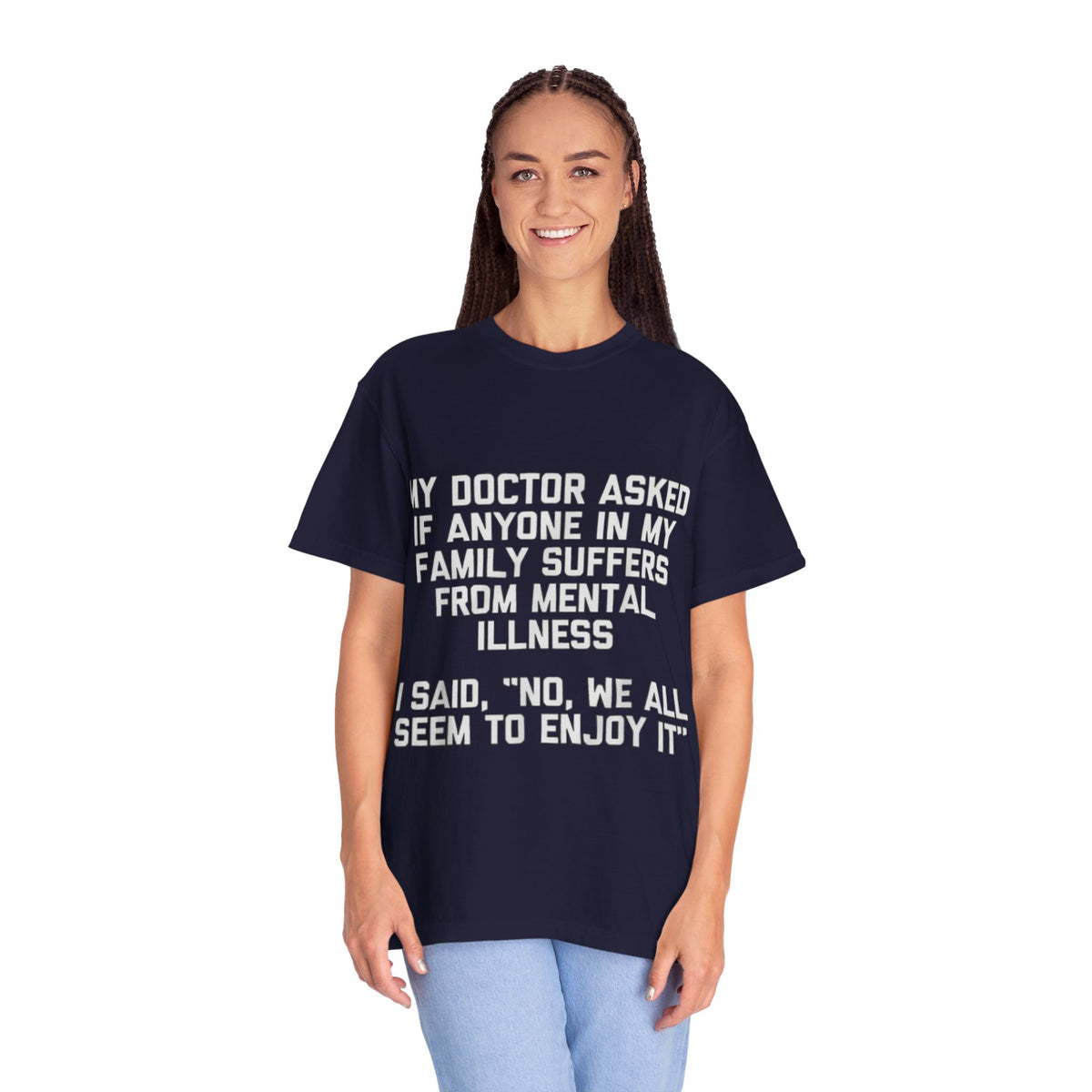 My Doctor Asked Mental Illness Humor Comfort Colors Tee