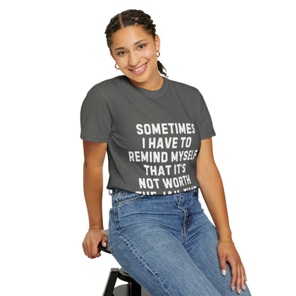Not Worth the Jail Time Funny Comfort Colors T-Shirt