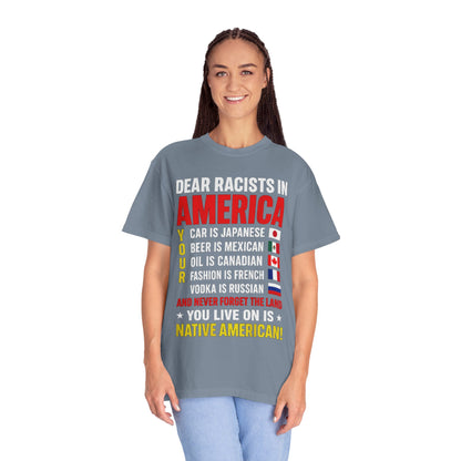 Dear Racists in America Anti-Racism Comfort Colors Tee